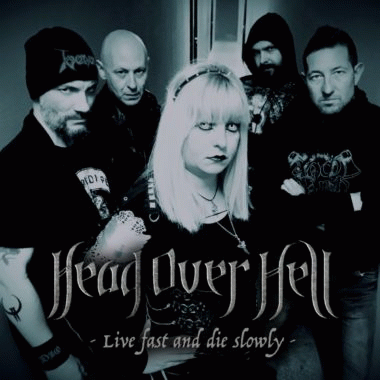 Head Over Hell : Live Fast and Die Slowly